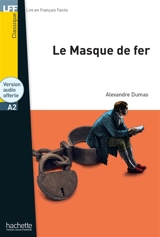 Le Masque de fer : A2 - Alexandre Dumas