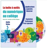 La boîte à outils du numérique au collège : applications, logiciels, matériels, captation, traitement, post-synchro - Rémi Massé