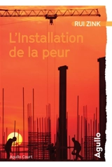 L'installation de la peur - Rui Zink