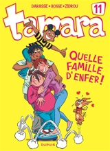 Tamara. Vol. 11. Quelle famille d'enfer ! - Christian Darasse