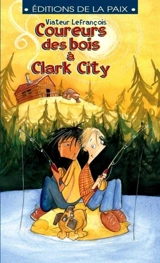 Coureurs des bois à Clark City - Lefrançois, Viateur