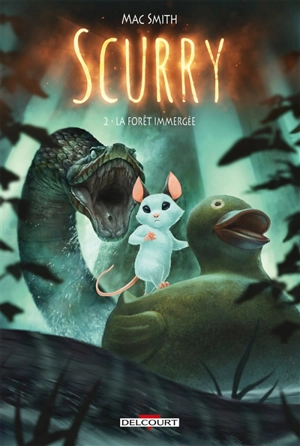 Scurry. Vol. 2. La forêt immergée - Mac Smith