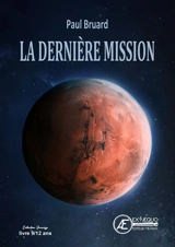 La dernière mission : roman jeunesse - Paul Bruard
