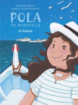 Pola de Marseille. Vol. 5. En bateau - Jeannine Anziani