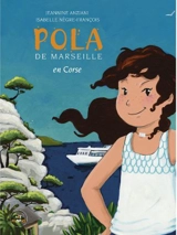 Pola de Marseille. Vol. 3. En Corse - Jeannine Anziani