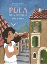 Pola de Marseille. Vol. 2. Chez le voisin - Jeannine Anziani