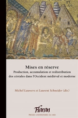 Mises en réserve : production, accumulation et redistribution des céréales dans l'Occident médiéval et moderne : actes des XLes Journées internationales d'histoire de Flaran, 12 et 13 octobre 2018 - Centre culturel de l'abbaye de Flaran (Valence-sur-Baïse, Gers). Journées internationales d'histoire (40 ; 2018)