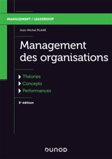Management des organisations : théories, concepts, performances - Jean-Michel Plane