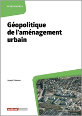 Géopolitique de l'aménagement urbain - Joseph Salamon