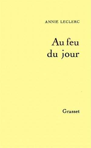 Au feu du jour - Annie Leclerc