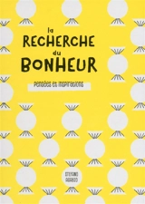 La recherche du bonheur : pensées et inspirations