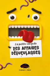 La petite encyclo des affaires dégueulasses - Dubois, Stéphanie C.