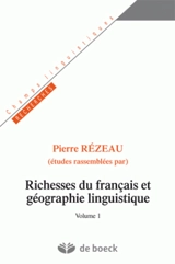 Richesses du français et géographie linguistique. Vol. 1