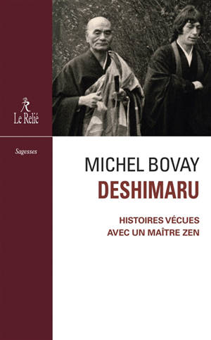 Deshimaru : histoires vécues avec un maître zen - Michel Bovay
