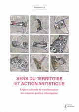 Sens du territoire et action artistique : enjeux culturels de transformation des espaces publics à Montpellier - Johana Baticle