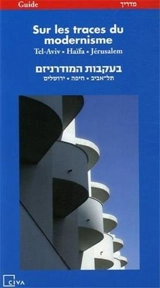 Sur les traces du modernisme, Tel Aviv, Haïfa, Jérusalem