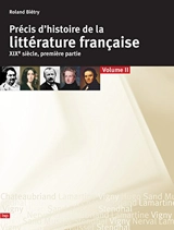 Précis d'histoire de la littérature française. Vol. 2-1. XIXe siècle - Roland Biétry