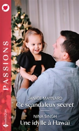 Ce scandaleux secret. Une idylle à Hawaï - Janice Maynard