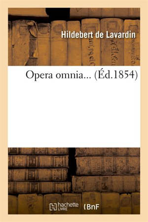 Opera omnia (Ed.1854) - Hildebert de Lavardin