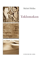 Taklamakan : pour leurs regards - Michel Hellas