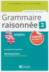 Grammaire raisonnée 2, anglais : corrigés des exercices - Sylvie Persec