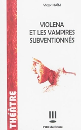 Violena et les vampires subventionnés - Victor Haïm