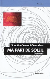 Ma part de soleil - Sandrine Vermot-Desroches