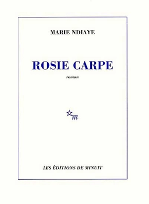 Rosie Carpe - Marie Ndiaye