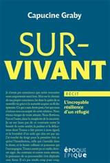 Survivant : l'incroyable résilience d'un réfugié - Capucine Graby