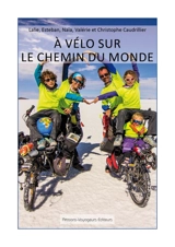 A vélo sur le chemin du monde - Valérie Caudrillier