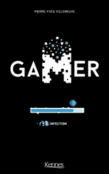 Gamer. Vol. 8. Infection - Pierre-Yves Villeneuve
