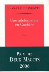 Une adolescence en Gueldre - Jean-Claude Pirotte