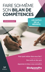 Faire soi-même son bilan de compétences : les outils de la réussite - Gérard Roudaut