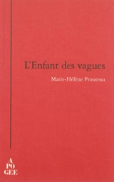 L'enfant des vagues - Marie-Hélène Prouteau