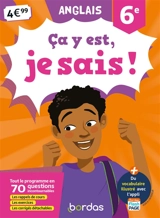 Ca y est, je sais ! anglais 6e : tout le programme en 70 questions incontournables : les rappels de cours, les exercices, les corrigés détachables - Nicole Gandilhon