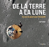 De la Terre à la Lune : un pas de géant pour l'humanité - Colin Salter