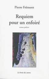 Requiem pour un enfoiré - Pierre Frémont