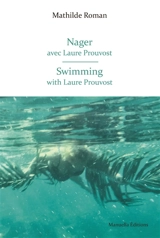 Nager avec Laure Prouvost. Swimming with Laure Prouvost - Mathilde Roman
