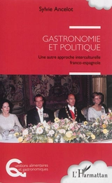 Gastronomie et politique : une autre approche interculturelle franco-espagnole - Sylvie Ancelot