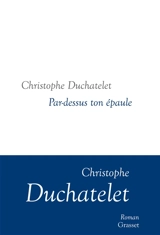 Par-dessus ton épaule - Christophe Duchatelet