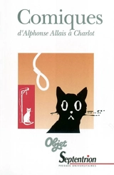 Comiques, d'Alphonse Allais à Charlot : le comique dans les lettres et les arts - Daniel Grojnowski