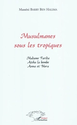 Musulmanes sous les tropiques : recueil de nouvelles - Masséni Barry Ben Halima