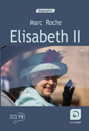 Elisabeth II : une vie, un règne - Marc Roche