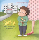 Sacha : mes aventures à l'hôpital - Jeanne Taboni Misérazzi