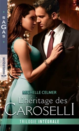 L'héritage des Caroselli : trilogie intégrale - Michelle Celmer