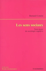 Les sens sociaux : trois essais de sociologie cognitive - Bernard Conein