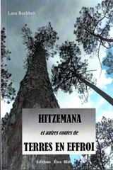 Hitzemana et autres contes de terres en effroi - Luce Buchheit