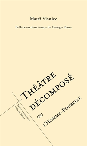 Théâtre décomposé ou L'homme-poubelle - Matéï Visniec