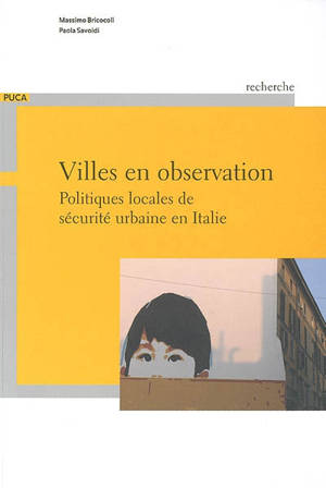 Villes en observation : politiques locales de sécurité urbaine en Italie - Massimo Bricocoli