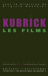 Kubrick, les films, les musiques. Vol. 1. Kubrick, les films